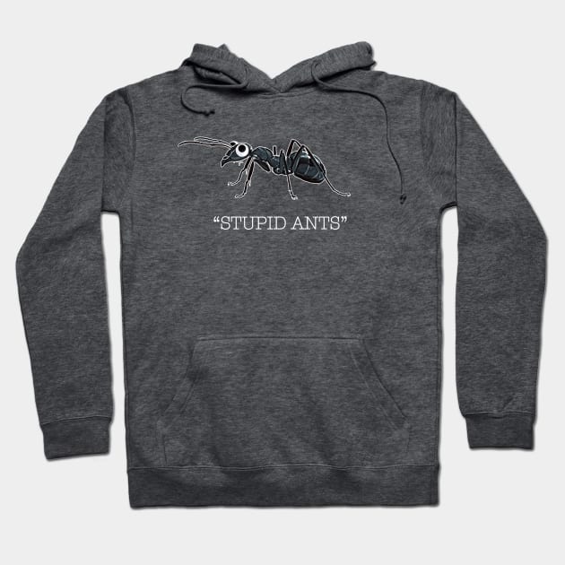 Stupid Ants! Hoodie by DavidCentioli